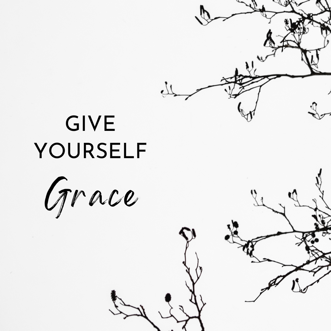 Give yourself grace